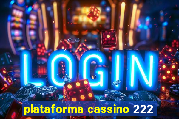 plataforma cassino 222